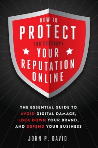 how to protect or destroy your reputation online
